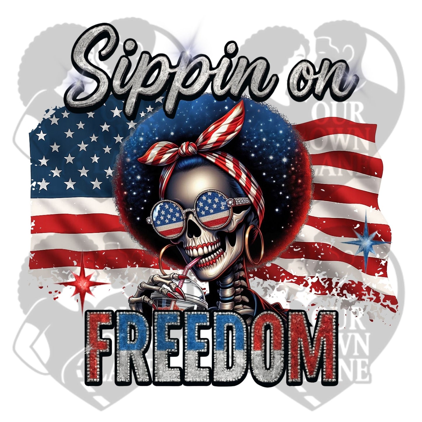 Patriotic graphic featuring skeleton with American flag sunglasses and Sippin on Freedom text over flag background